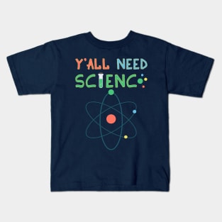 Y'All Need Science - Beaker Elements Experiments Kids T-Shirt